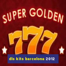 dls kits barcelona 2012